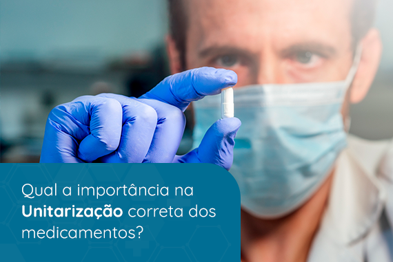 qual-a-importancia-na-unitarizacao-correta-dos-medicamentos
